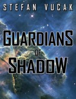 Guardians of Shadow - Stefan Vucak