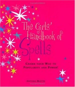 The Girl's Handbook of Spells - Antonia Beattie