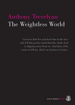 The Weightless World - Anthony Trevelyan