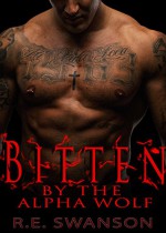 Bitten by the Alpha Wolf: A Paranormal Werewolf BBW Romance (New Adult, Short Stories, Shifter Romance, Paranormal BBW Romance) - R.E. Swanson