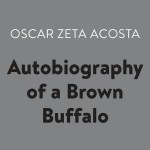 Autobiography of a Brown Buffalo - Oscar Zeta Acosta