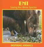 EMI the Sumatran Rhino (Inspiring Animals) - Leia Tait