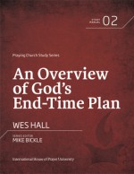 An Overview of God's End-Time Plan - Wes Hall, Mike Bickle