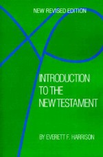 Introduction to the New Testament - Everett Falconer Harrison