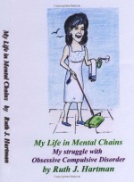 My Life in Mental Chains (Looking Glass) - Ruth J. Hartman