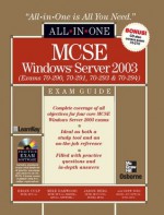 MCSE Windows Server 2003 All-in-One Exam Guide (Exams 70-290, 70-291, 70-293 & 70-294): Exams 70-290, 70-291, 70-293 and 70-294 - Jason Berg