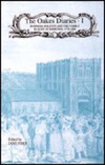 The Oakes Diaries: Business, Politics, and the Family in Bury St Edmunds, 1778-1827 - James Oakes