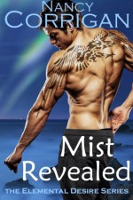 Mist Revealed (Elemental Desire) (Volume 1) - Nancy Corrigan