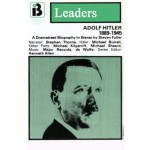 Adolf Hitler: The Leaders Series (Dramatized) - Steven Fuller, Stephen Thorne, Full Cast, Ivan and Inge Berg