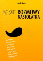 Męskie rozmowy nastolatka - Jakub Skworz