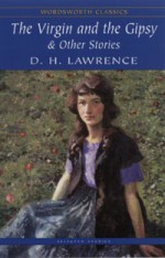 The Virgin and the Gypsy & Other Stories - D.H. Lawrence