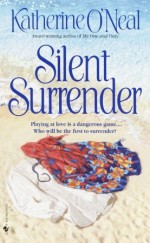 Silent Surrender - Katherine O'Neal