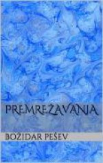 Premrežavanja - Božidar Pešev, Tea Jovanović