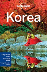 Lonely Planet Korea (Travel Guide) - Lonely Planet, Simon Richmond, Megan Eaves, Trent Holden, Rebecca Milner, Phillip Tang, Rob Whyte