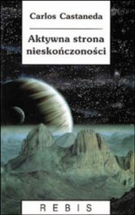 Aktywna strona nieskończoności - Carlos Castaneda