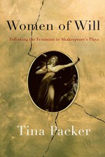 Women of Will: Following the Feminine in Shakespeare's Plays - Tina Packer