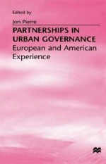 Partnerships in Urban Governance: European and American Experience - Jon Pierre