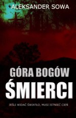 Gora Bogow Smierci (Polish Edition) - Aleksander Sowa