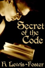 Secret of the Code - H. Lewis-Foster