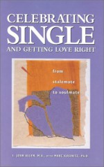 Celebrating Single and Getting Love Right: From Stalemate to Soulmate (Capital Cares) - Joan Allen