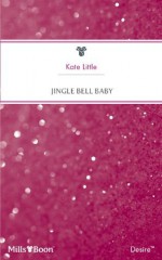 Mills & Boon : Jingle Bell Baby (Christmas) - Kate Little