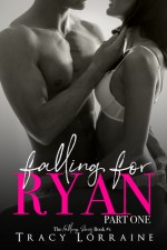 Falling for ryan part one - Tracy Lorraine