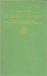 La Trame Et La Chaine: I. Ou Les Structures Litteraires Et L'Exegese Dans Cinq Des Traites de Philon D'Alexandrie - Jacques Cazeaux, Jazques Cazeaux