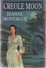 Creole Moon - Jeanne Montague