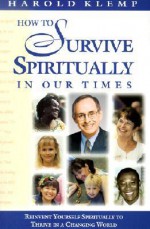 How to Survive Spiritually in Our Times - Harold Klemp