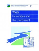 Waste Incineration and the Environment - Ronald E. Hester, Anthony K. Barbour, N.A. Burdett, John Cairns Jr., Roy M. Harrison