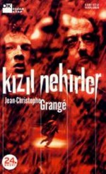 Kızıl Nehirler - Jean-Christophe Grangé, Ali Cevat Akkoyunlu