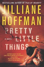 Pretty Little Things - Jilliane Hoffman