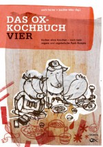 Das Ox-Kochbuch, Teil 4: Kochen ohne Knochen - Noch mehr vegetarische und vegane Punk-Rezepte - Joachim Hiller, Uschi Herzer, Ole Kaleschke