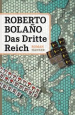 Das Dritte Reich - Roberto Bolaño, Christian Hansen