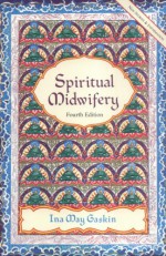 Spiritual Midwifery - Ina May Gaskin