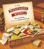 The Matchbox Diary - Paul Fleischman, Bagram Ibatoulline