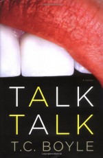 Talk Talk - T.C. Boyle