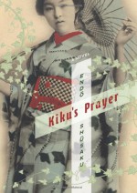 Kiku's Prayer - Shūsaku Endō, Van C. Gessel