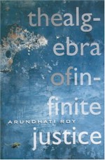 The Algebra Of Infinite Justice - Arundhati Roy