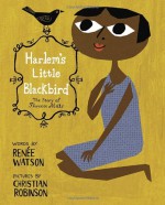 Harlem's Little Blackbird - Renée Watson, Christian Robinson