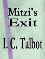 Mitzi's Exit - I. C. Talbot, K.A. Jordan