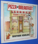 Pizza for Breakfast - Maryann Kovalski