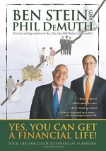 Yes, You Can Get A Financial Life!: Your Lifetime Guide to Financial Planning - Ben Stein, Phil DeMuth