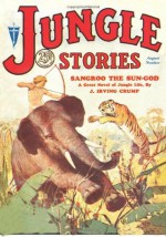 Jungle Stories - 08/31: Adventure House Presents: - J. Irving Crump, W.J. Stamper, Douglas M. Dold, Murray Leinster, John P. Gunnison, Domingo F. Periconi