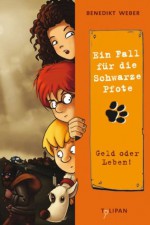 Ein Fall für die Schwarze Pfote: Geld oder Leben! (German Edition) - Benedikt Weber