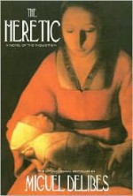 The Heretic: A Novel of the Inquisition - Miguel Delibes, Alfred Mac Adam