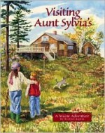 Visiting Aunt Sylvia's: A Maine Adventure - Heather Austin