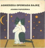 Agnieszka opowiada bajkę - Joanna Papuzińska