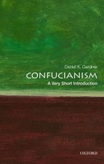 Confucianism: A Very Short Introduction - Daniel K Gardner