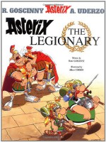 Asterix the Legionary - René Goscinny, Albert Uderzo